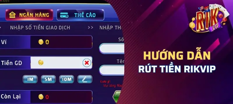 Rút Tiền Rikvip - Cách Thức Dễ Dàng Để Giữ Lại Khoản Lợi Nhuận